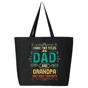 I Have Two Titles Dad And Grandpa Father's Day Grandpa 25L Jumbo Tote