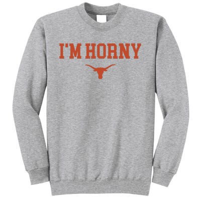 I’M Horny Texas Tall Sweatshirt