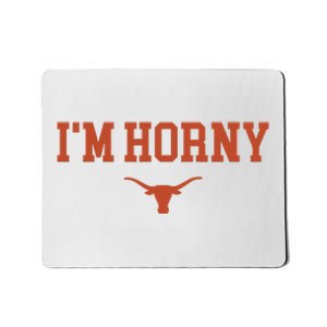 I’M Horny Texas Mousepad