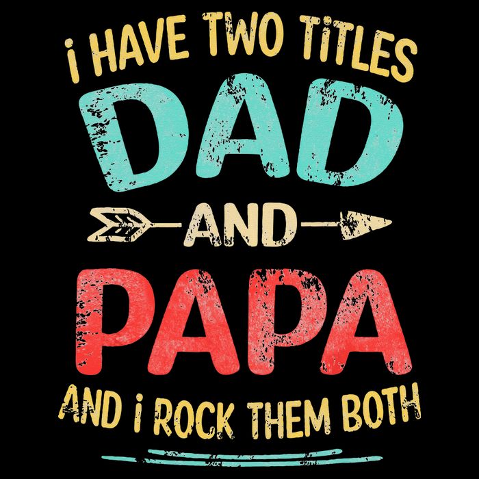 I Have Two Titles Dad And Papa Funny Fathers Day Gift Cooling Performance Crew T-Shirt