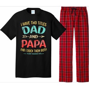 I Have Two Titles Dad And Papa Funny Fathers Day Gift Pajama Set