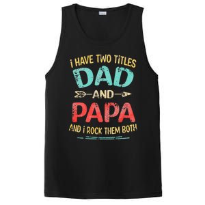 I Have Two Titles Dad And Papa Funny Fathers Day Gift PosiCharge Competitor Tank