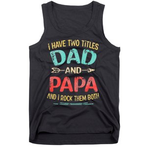 I Have Two Titles Dad And Papa Funny Fathers Day Gift Tank Top