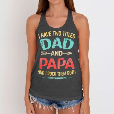 I Have Two Titles Dad And Papa Funny Fathers Day Gift Women's Knotted Racerback Tank