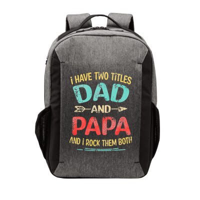 I Have Two Titles Dad And Papa Funny Fathers Day Gift Vector Backpack