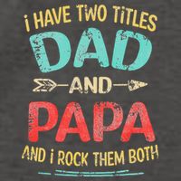 I Have Two Titles Dad And Papa Funny Fathers Day Gift Vector Backpack