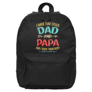 I Have Two Titles Dad And Papa Funny Fathers Day Dad Gift 16 in Basic Backpack