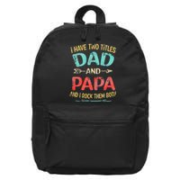 I Have Two Titles Dad And Papa Funny Fathers Day Dad Gift 16 in Basic Backpack