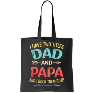 I Have Two Titles Dad And Papa Funny Fathers Day Dad Gift Tote Bag