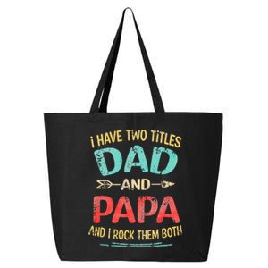 I Have Two Titles Dad And Papa Funny Fathers Day Dad Gift 25L Jumbo Tote