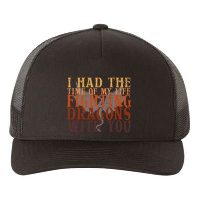 I Had The Time Of My Life Fighting Dragons With You Mythical Yupoong Adult 5-Panel Trucker Hat