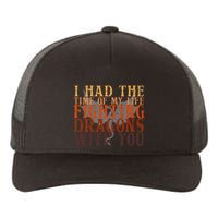 I Had The Time Of My Life Fighting Dragons With You Mythical Yupoong Adult 5-Panel Trucker Hat