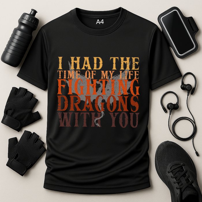 I Had The Time Of My Life Fighting Dragons With You Mythical Performance Shirt