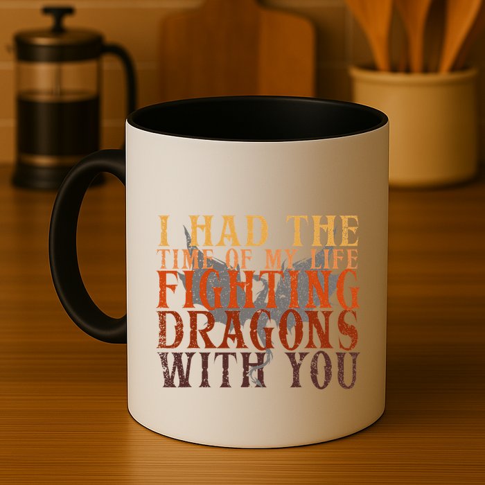 I Had The Time Of My Life Fighting Dragons With You Mythical Mug