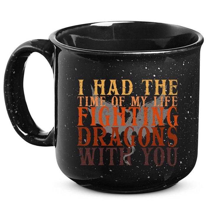 I Had The Time Of My Life Fighting Dragons With You Mythical 15oz Campfire Ceramic Mug