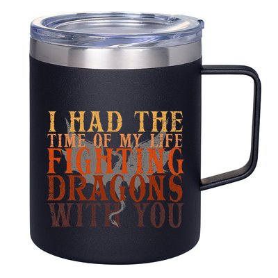 I Had The Time Of My Life Fighting Dragons With You Mythical 12oz Stainless Steel Coffee Mug