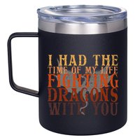 I Had The Time Of My Life Fighting Dragons With You Mythical 12oz Stainless Steel Coffee Mug