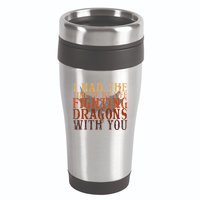 I Had The Time Of My Life Fighting Dragons With You Mythical 16oz Travel Tumbler