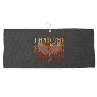 I Had The Time Of My Life Fighting Dragons With You Mythical Large Microfiber Waffle Golf Towel