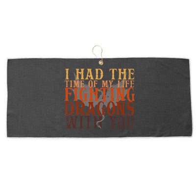 I Had The Time Of My Life Fighting Dragons With You Mythical Large Microfiber Waffle Golf Towel