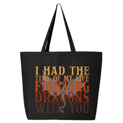 I Had The Time Of My Life Fighting Dragons With You Mythical 25L Jumbo Tote