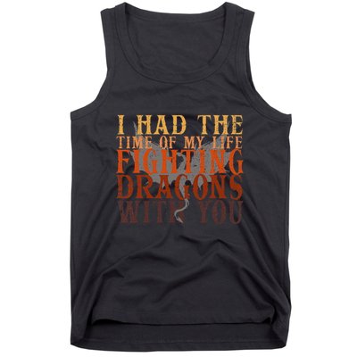 I Had The Time Of My Life Fighting Dragons With You Mythical Tank Top