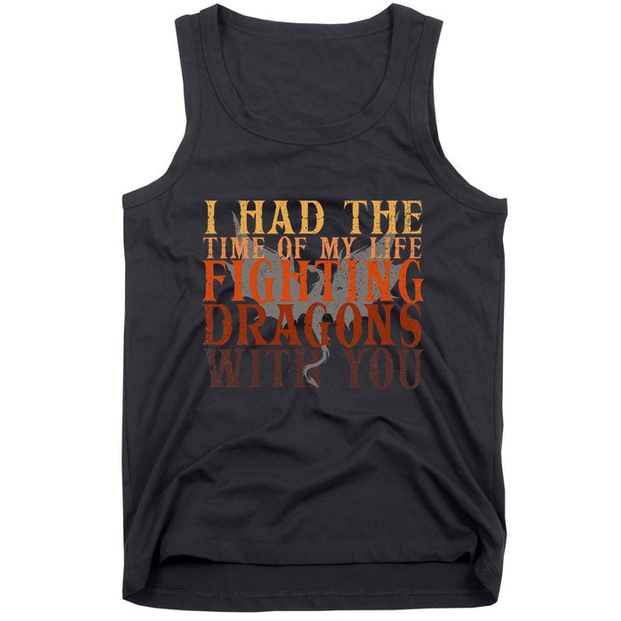 I Had The Time Of My Life Fighting Dragons With You Mythical Tank Top