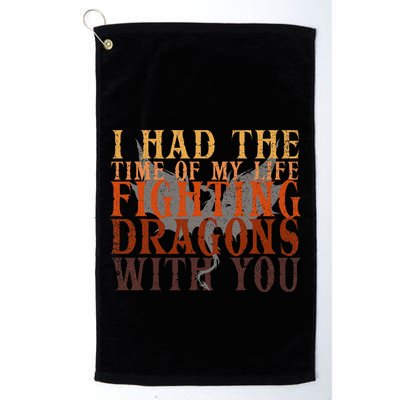 I Had The Time Of My Life Fighting Dragons With You Mythical Golf Towel