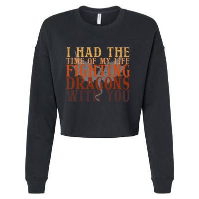 I Had The Time Of My Life Fighting Dragons With You Mythical Cropped Pullover Crew