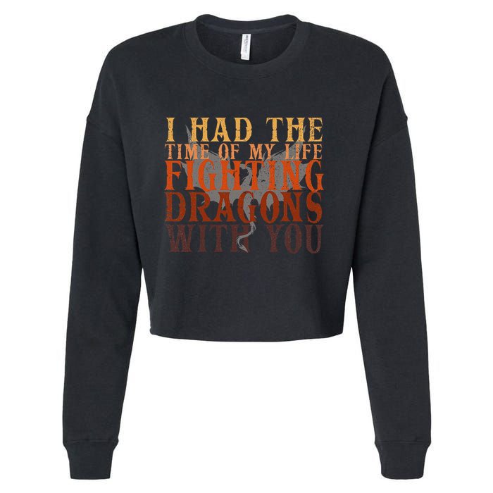 I Had The Time Of My Life Fighting Dragons With You Mythical Cropped Pullover Crew