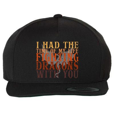 I Had The Time Of My Life Fighting Dragons With You Mythical Wool Snapback Cap