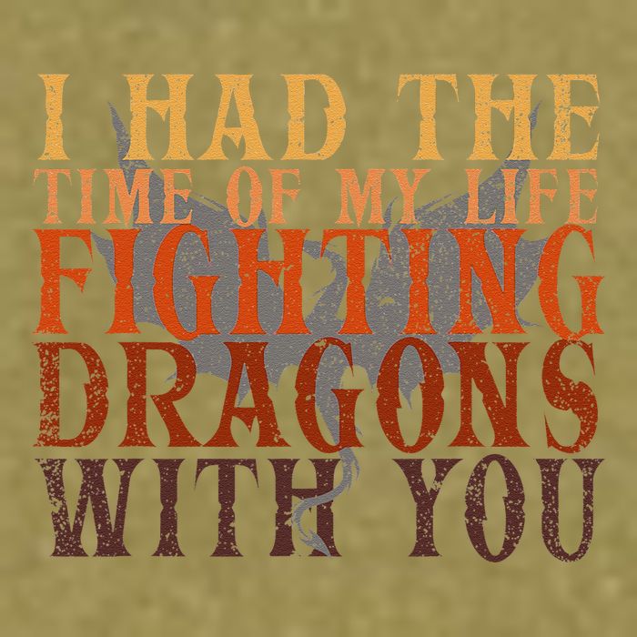 I Had The Time Of My Life Fighting Dragons With You Mythical Garment-Dyed Women's Muscle Tee
