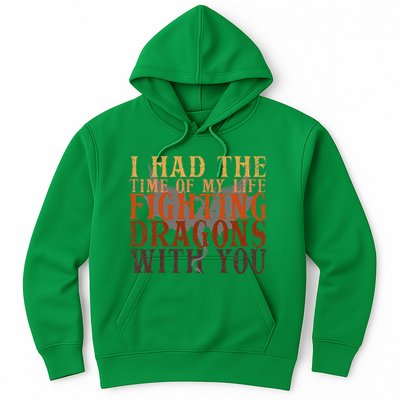 I Had The Time Of My Life Fighting Dragons With You Mythical Hoodie