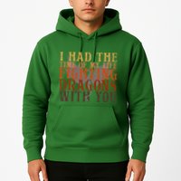 I Had The Time Of My Life Fighting Dragons With You Mythical Hoodie