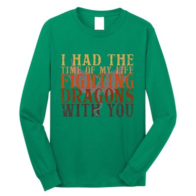 I Had The Time Of My Life Fighting Dragons With You Mythical Long Sleeve Shirt