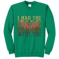 I Had The Time Of My Life Fighting Dragons With You Mythical Sweatshirt