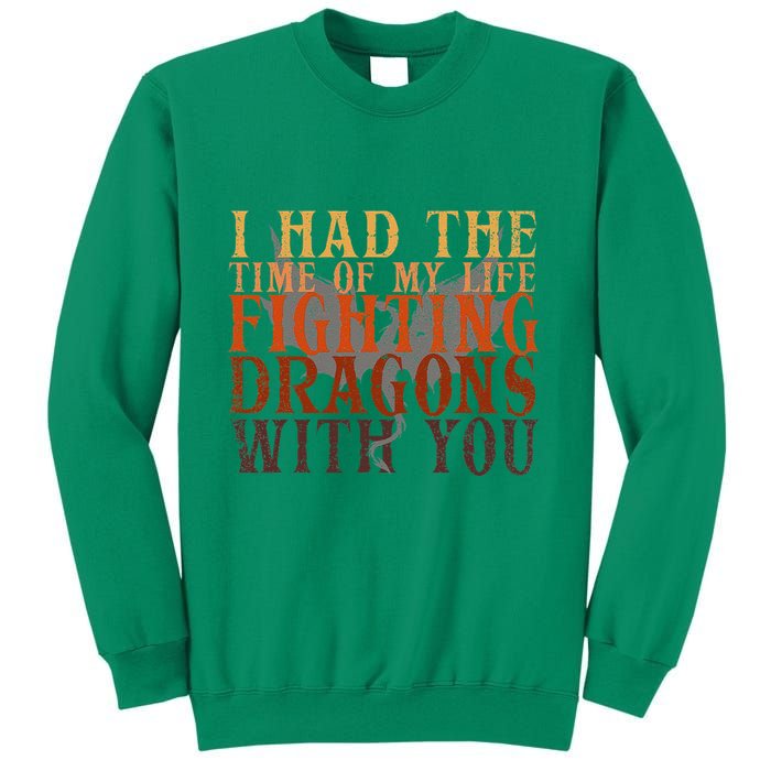 I Had The Time Of My Life Fighting Dragons With You Mythical Sweatshirt