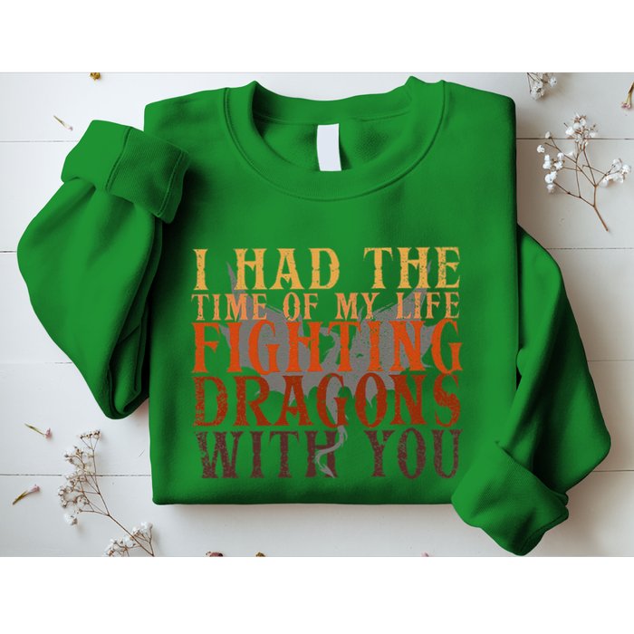 I Had The Time Of My Life Fighting Dragons With You Mythical Sweatshirt