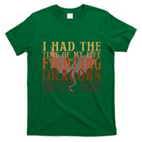 I Had The Time Of My Life Fighting Dragons With You Mythical T-Shirt
