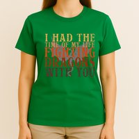 I Had The Time Of My Life Fighting Dragons With You Mythical T-Shirt
