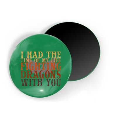 I Had The Time Of My Life Fighting Dragons With You Mythical Magnet