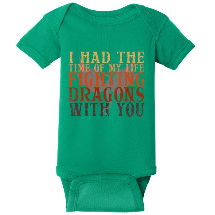 I Had The Time Of My Life Fighting Dragons With You Mythical Baby Bodysuit