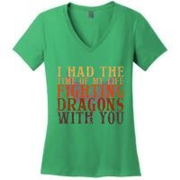 I Had The Time Of My Life Fighting Dragons With You Mythical Women's V-Neck T-Shirt