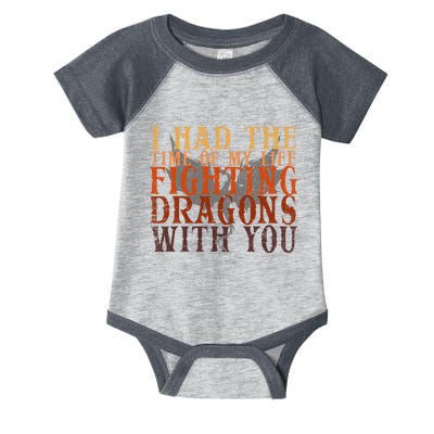 I Had The Time Of My Life Fighting Dragons With You Mythical Infant Baby Jersey Bodysuit