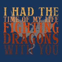 I Had The Time Of My Life Fighting Dragons With You Mythical Infant Baby Jersey Bodysuit