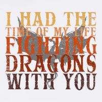 I Had The Time Of My Life Fighting Dragons With You Mythical Garment-Dyed Sweatshirt