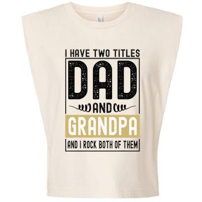 I Have Two Titles Dad And Grandpa And I Rock Them Both Garment-Dyed Women's Muscle Tee