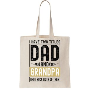 I Have Two Titles Dad And Grandpa And I Rock Them Both Tote Bag