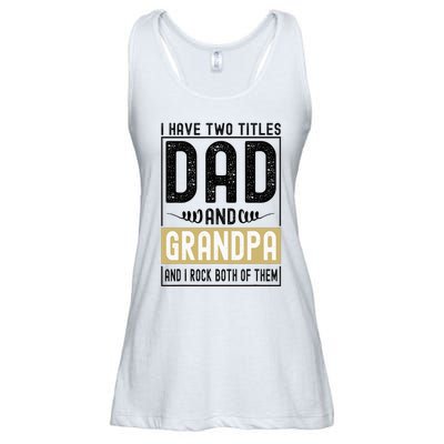 I Have Two Titles Dad And Grandpa And I Rock Them Both Ladies Essential Flowy Tank