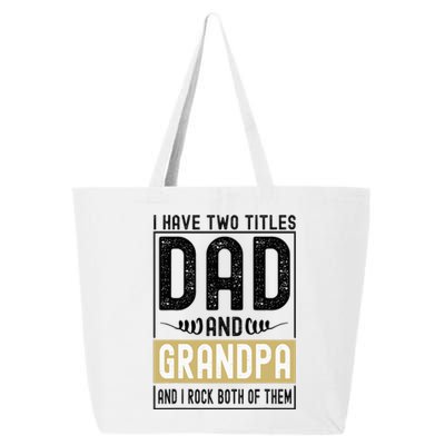 I Have Two Titles Dad And Grandpa And I Rock Them Both 25L Jumbo Tote